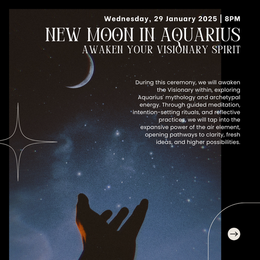 29 January 8PM - New Moon in Aquarius Ceremony